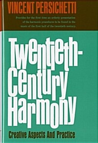Twentieth-Century Harmony: Creative Aspects and Practice (Hardcover, 4, Revised)