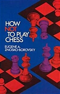 How Not to Play Chess (Paperback)