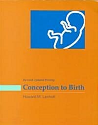 Conception to Birth (Paperback, Revised, Updated, Subsequent)