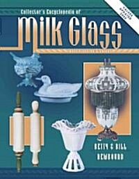 Collectors Encyclopedia of Milk Glass (Hardcover, Revised)