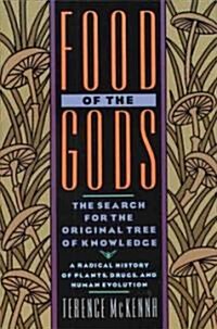 Food of the Gods: The Search for the Original Tree of Knowledge a Radical History of Plants, Drugs, and Human Evolution (Paperback)