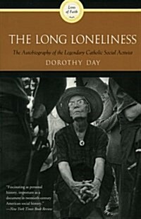 The Long Loneliness: The Autobiography of the Legendary Catholic Social Activist (Paperback)