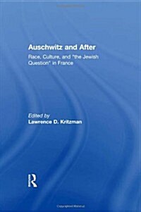 Auschwitz and After : Race, Culture, and the Jewish Question in France (Paperback)