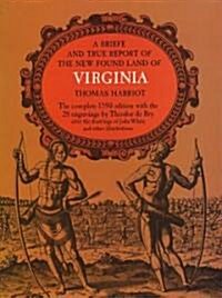 A Brief and True Report of the New Found Land of Virginia (Paperback, Revised)