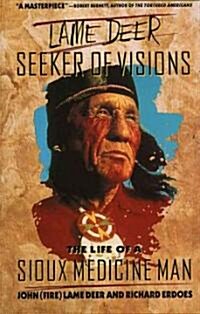 Lame Deer, Seeker of Visions: The Life of a Sioux Medicine Man (Paperback)