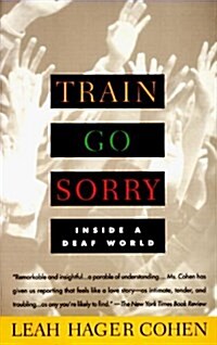 Train Go Sorry: Inside a Deaf World (Paperback)