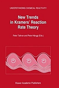 New Trends in Kramers Reaction Rate Theory (Hardcover, 1995)