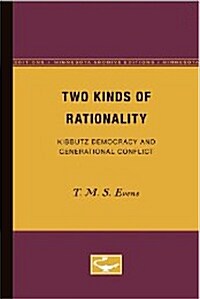 Two Kinds of Rationality: Kibbutz Democracy and Generational Conflict Volume 3 (Paperback, Minnesota Archi)