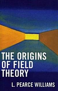 The Origins of Field Theory (Paperback)