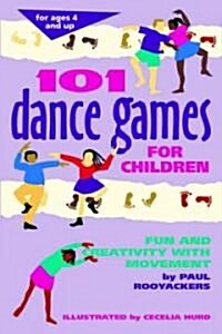 101 Dance Games for Children: Fun and Creativity with Movement (Paperback)