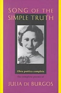 Song of the Simple Truth: The Complete Poems of Julia de Burgos (Paperback)
