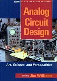 Analog Circuit Design : Art, Science and Personalities (Paperback)
