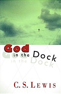 God in the Dock: Essays on Theology and Ethics (Paperback)