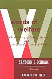 Words of Welfare: The Poverty of Social Science and the Social Science of Poverty (Paperback)