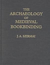 The Archaeology of Medieval Bookbinding (Hardcover)