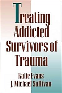 Treating Addicted Survivors of Trauma (Paperback)