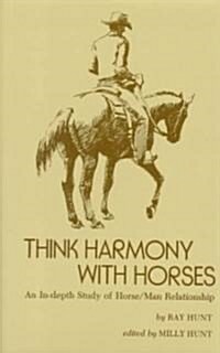 Think Harmony With Horses (Hardcover, Reissue)