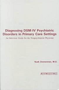 Diagnosing Dsm-IV Psychiatric Disorders in Primary Care Settings (Paperback)