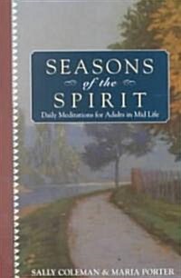 Seasons of the Spirit: Daily Meditations for Adults in Mid-Life (Paperback)