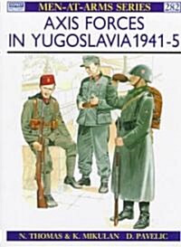 Axis Forces in Yugoslavia 1941-45 (Paperback)