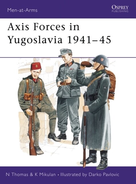 Axis Forces in Yugoslavia 1941–45 (Paperback)