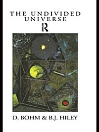 The Undivided Universe : An Ontological Interpretation of Quantum Theory (Paperback)