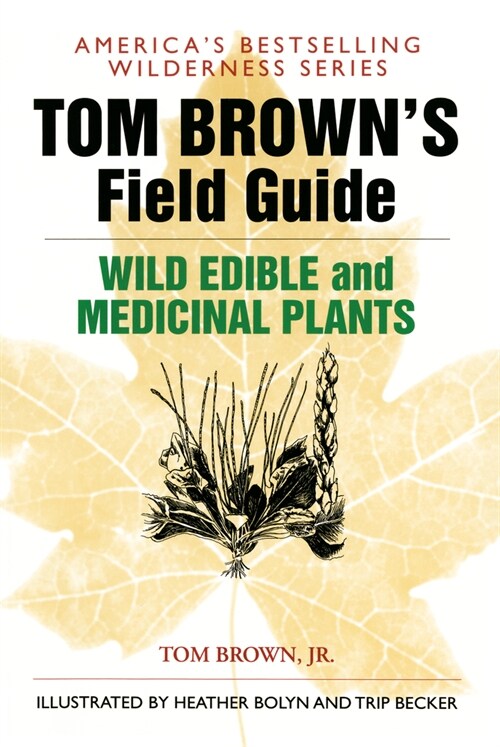 Tom Browns Field Guide to Wild Edible and Medicinal Plants (Paperback)