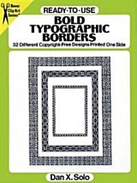 Ready-To-Use Bold Typographic Borders: 32 Different Copyright-Free Designs Printed One Side (Paperback)