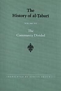 The History of Al-Ṭabarī Vol. 16: The Community Divided: The Caliphate of ʿalī I A.D. 656-657/A.H. 35-36 (Paperback)