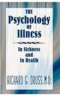 The Psychology of Illness: In Sickness and In Health (Hardcover)