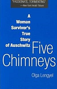 Five Chimneys: A Woman Survivors True Story of Auschwitz (Paperback, 2, Revised)