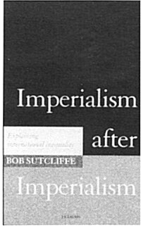 Imperialism After Imperialism : Explaining International Inequality (Paperback)