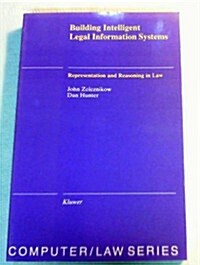 Building Intelligent Legal Information Systems (Paperback)