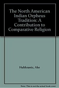 The North American Indian Orpheus Tradition (Paperback)