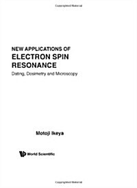 New Applications of Electron Spin Resonance: Dating, Dosimetry and Microscopy (Hardcover)