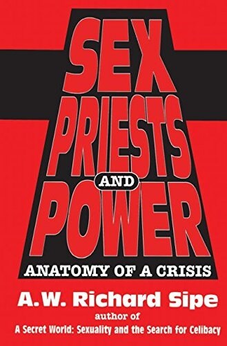 Sex, Priests, And Power: Anatomy Of A Crisis (Hardcover, UK)