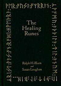 The Healing Runes: Tools for the Recovery of Body, Mind, Heart, & Soul (Hardcover)