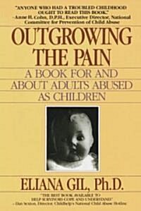 Outgrowing the Pain: A Book for and about Adults Abused as Children (Paperback)