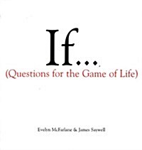 If..., Volume 1: (questions for the Game of Life) (Hardcover)