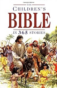 The Childrens Bible in 365 Stories : A Story for Every Day of the Year (Hardcover)