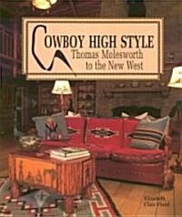 Cowboy High Style: Thomas Molesworth to the New West (Paperback)
