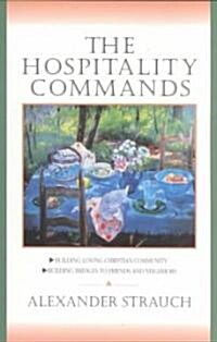 The Hospitality Commands: Building Loving Christian Community: Building Bridges to Friends and Neighbors                                               (Paperback)