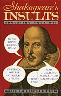 Shakespeares Insults: Educating Your Wit (Paperback)