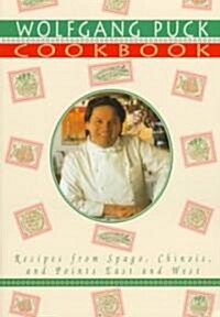 [중고] The Wolfgang Puck Cookbook: Recipes from Spago, Chinois, and Points East and West (Paperback)