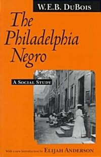The Philadelphia Negro: A Social Study (Paperback)