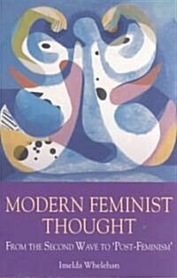 Modern Feminist Thought: From the Second Wave to  Post-Feminism  (Paperback)