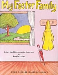 My Foster Family : A Story for Children Entering Foster Care (Paperback)