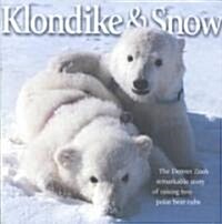 [중고] Klondike & Snow: The Denver Zoo‘s Remarkable Story of Raising Two Polar Bear Cubs (Paperback)
