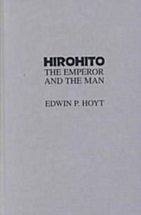 Hirohito: The Emperor and the Man (Hardcover)