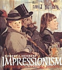 Impressionism: Art, Leisure, and Parisian Society (Paperback)